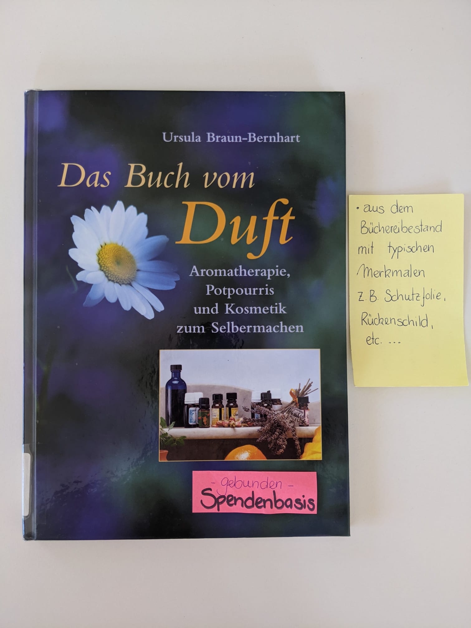 Das Buch vom Duft - Aromatherapie, Potpourris und Kosmetik zum Selbermachen