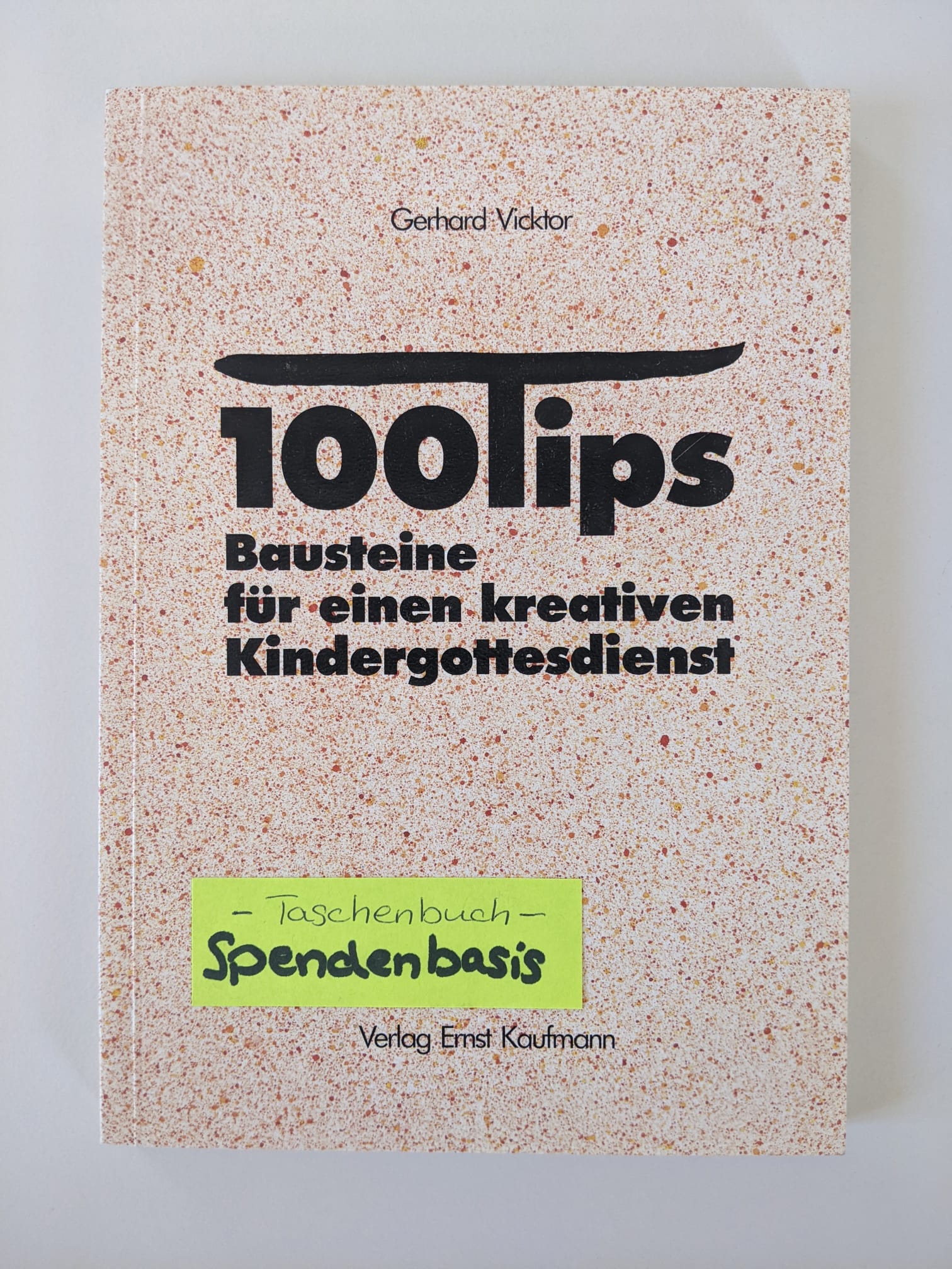 100 Tips - Bausteine für einen kreativen Kindergottesdienst