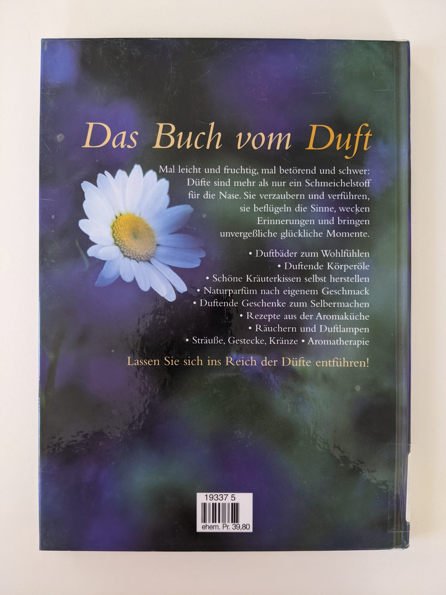 Das Buch vom Duft - Aromatherapie, Potpourris und Kosmetik zum Selbermachen